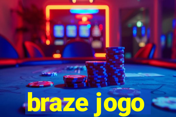 braze jogo