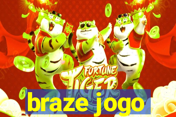 braze jogo