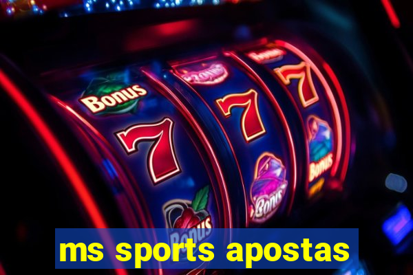 ms sports apostas