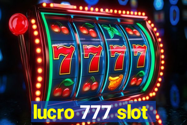 lucro 777 slot