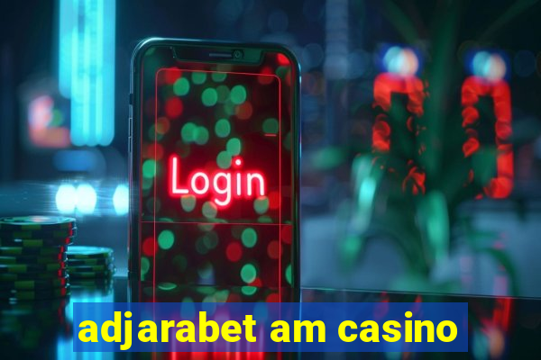 adjarabet am casino