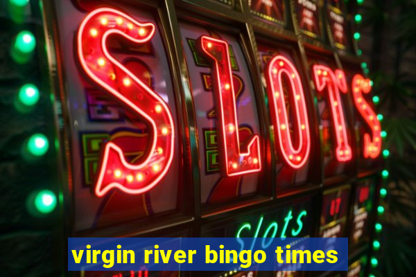 virgin river bingo times