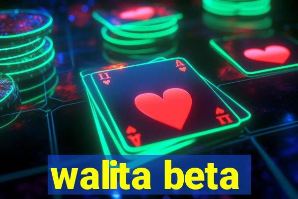 walita beta