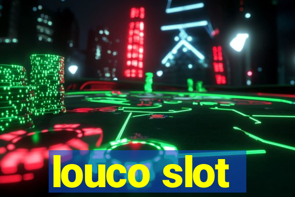 louco slot