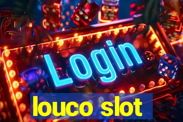 louco slot