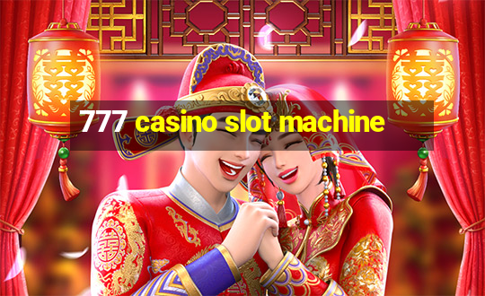 777 casino slot machine