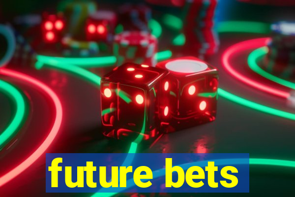 future bets