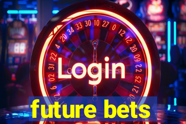 future bets