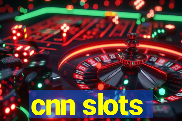 cnn slots