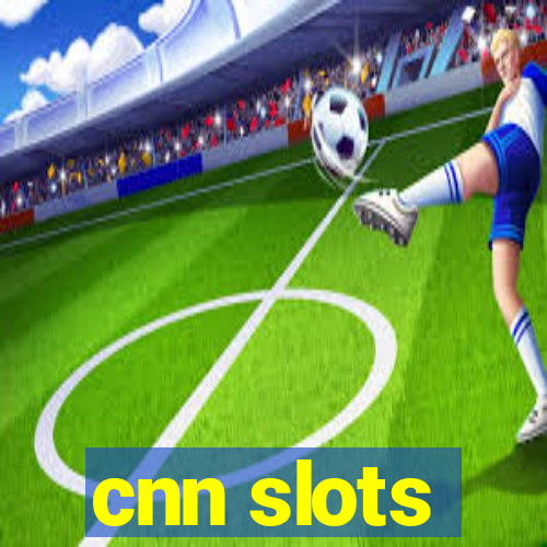 cnn slots