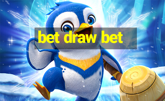 bet draw bet