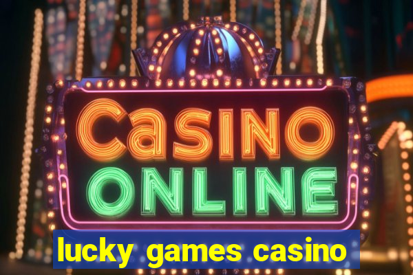 lucky games casino