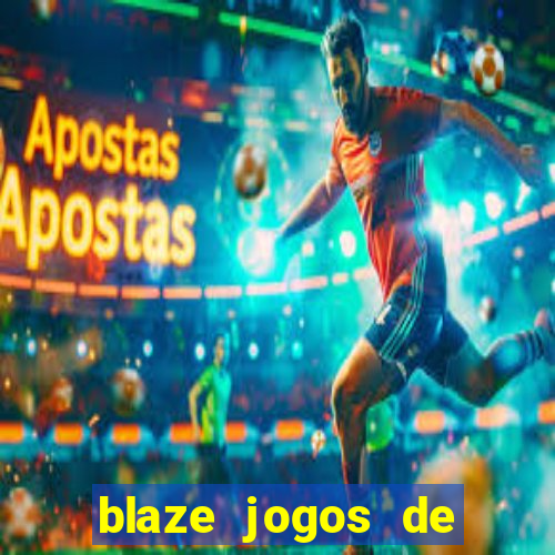 blaze jogos de aposta online