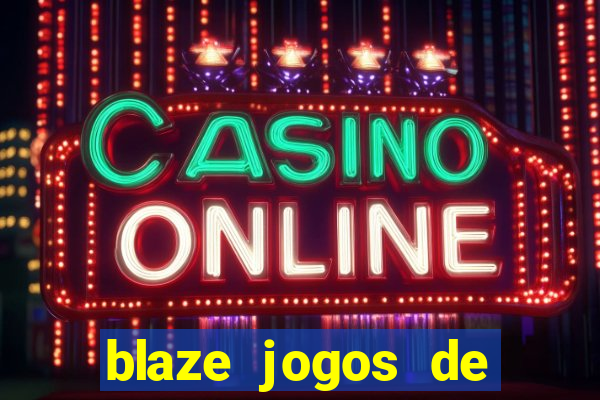 blaze jogos de aposta online