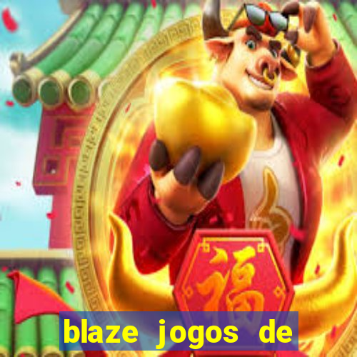 blaze jogos de aposta online