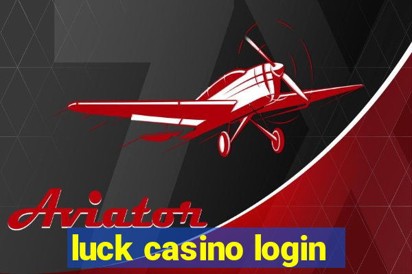 luck casino login