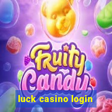 luck casino login