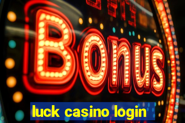 luck casino login