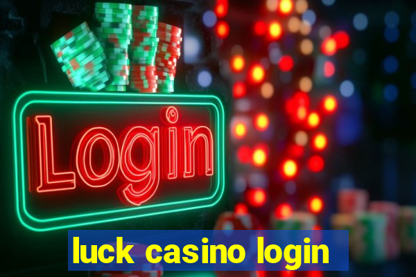 luck casino login