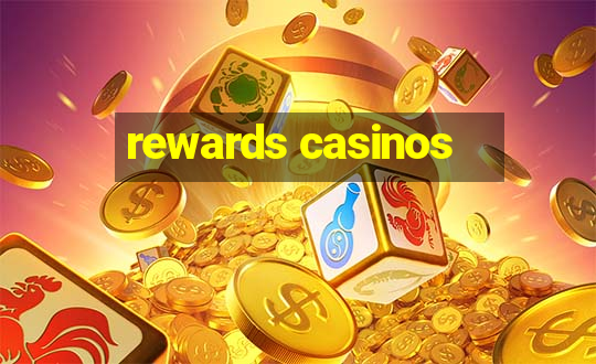 rewards casinos