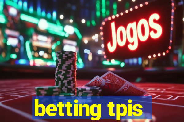 betting tpis