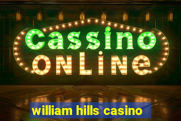 william hills casino