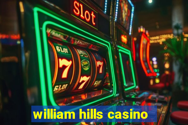 william hills casino