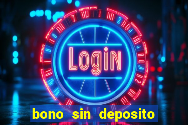 bono sin deposito casino online