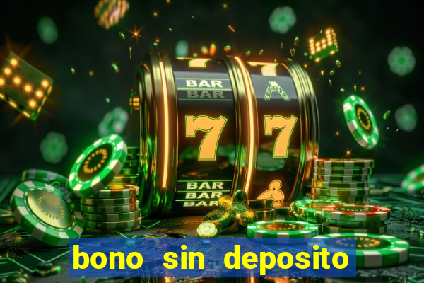 bono sin deposito casino online