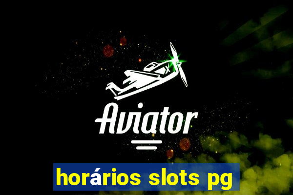 horários slots pg