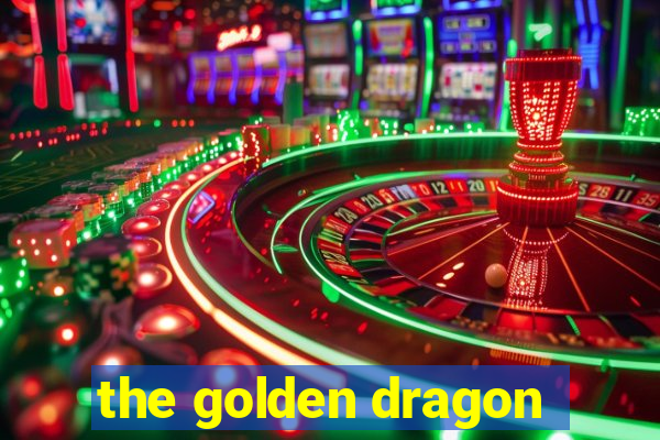 the golden dragon