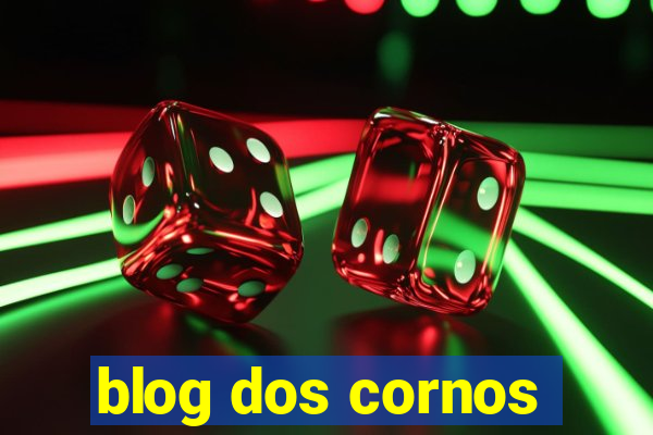 blog dos cornos