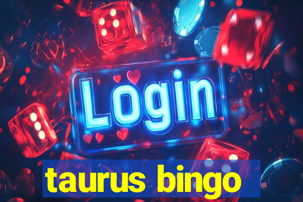 taurus bingo