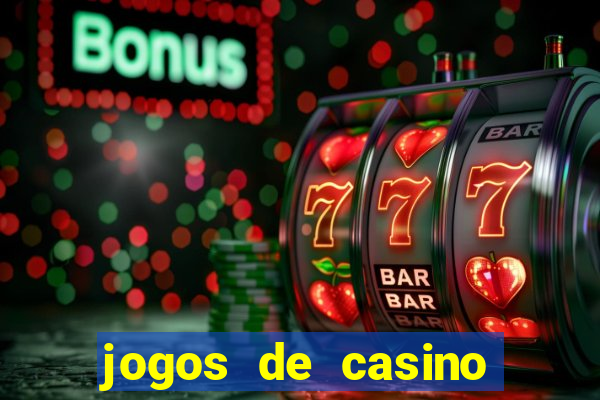 jogos de casino online para ganhar dinheiro