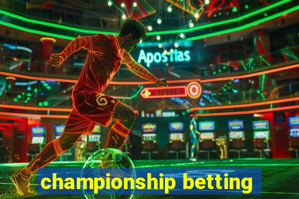 championship betting