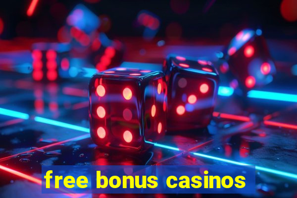 free bonus casinos