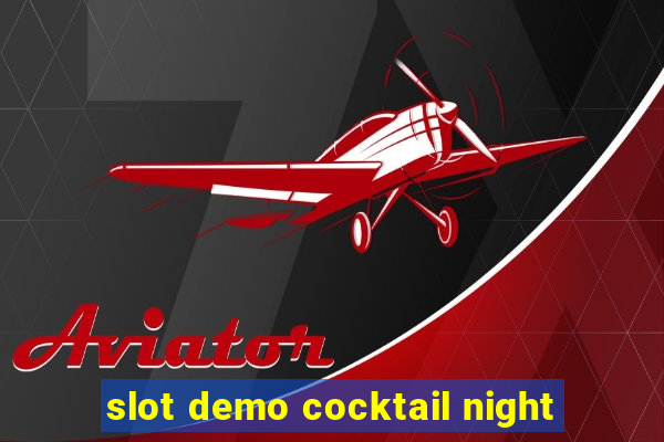 slot demo cocktail night