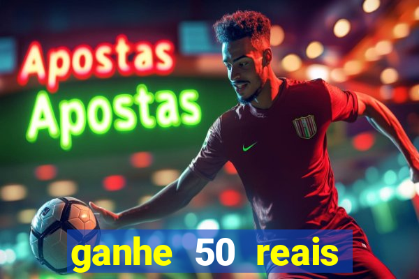 ganhe 50 reais para apostar cassino