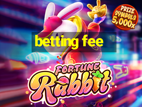 betting fee