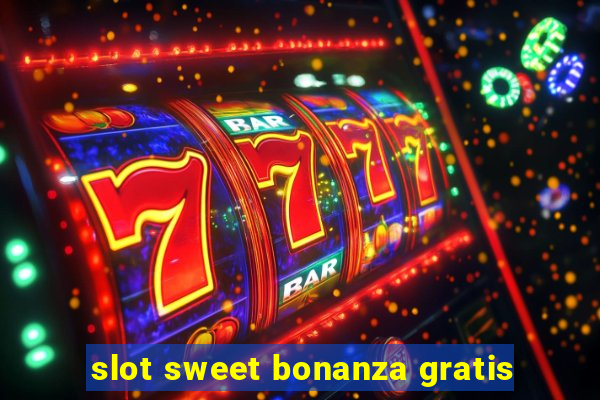 slot sweet bonanza gratis