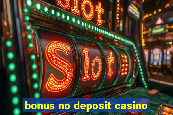 bonus no deposit casino