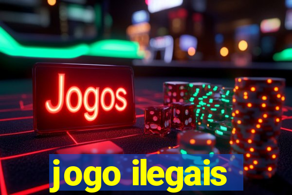 jogo ilegais