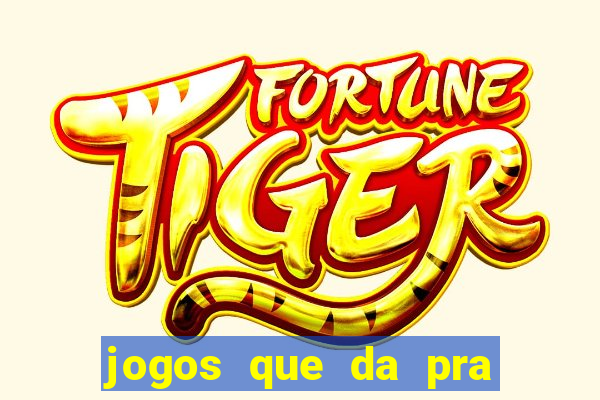 jogos que da pra sacar dinheiro