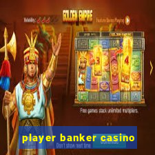 player banker casino