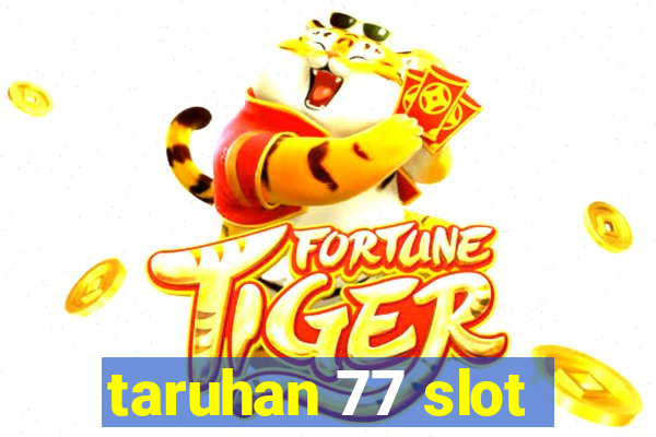 taruhan 77 slot