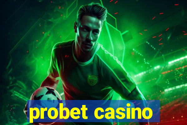 probet casino