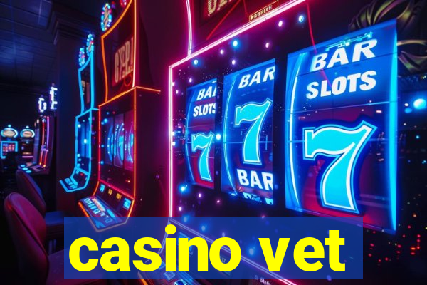 casino vet