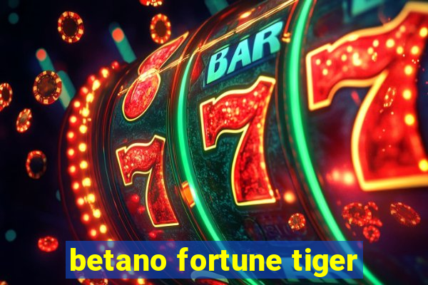 betano fortune tiger