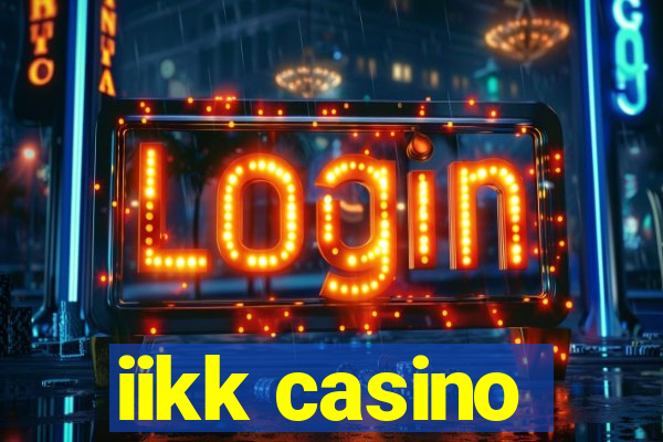 iikk casino