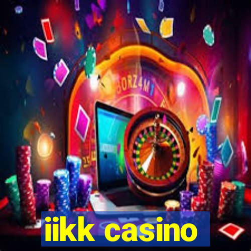 iikk casino